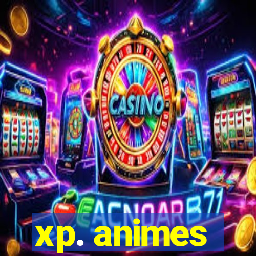 xp. animes